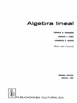 Algebra Lineal - Stephen Friedberg - Primera Edicion